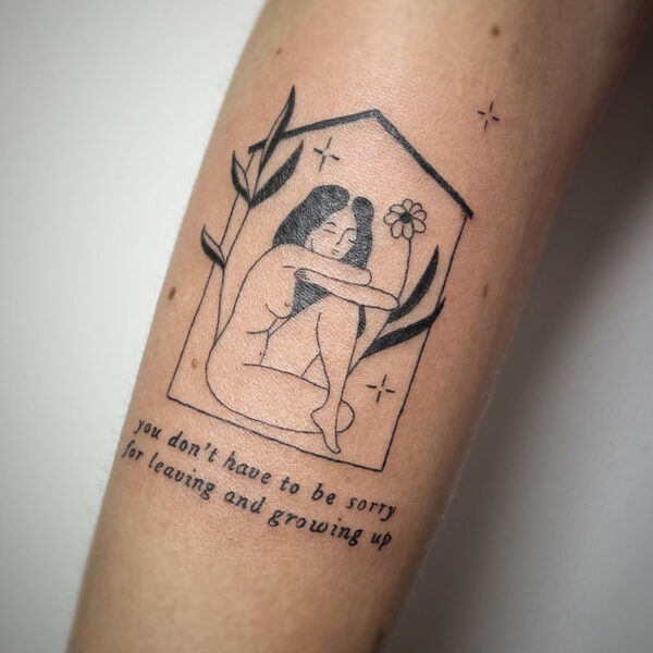 atticus tattoo, fine line tattoo of a woman and flowers inside a house with the quote "you don't have to be sorry for leaving and growing up"