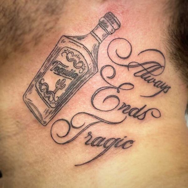 atticus tattoo, line tattoo of a tequila bottle and the words "always ends tragic"